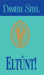 Danielle Steel - Eltűnt! (ISBN: 9789632031286)