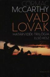 Cormac McCarthy: Vad lovak (ISBN: 9789631428940)