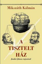 Mikszáth Kálmán: A tisztelt ház Antikvár (ISBN: 9789632830254)