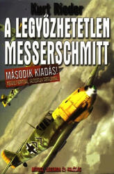 A legyőzhetetlen Messerschmitt - Mítosz, legenda és valóság (ISBN: 9789639409927)