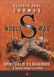 World War S - Spirituális világháború 3. - A fekete mágia szívében (ISBN: 9786158032520)