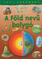 A Föld nevű bolygó (ISBN: 9786155065194)
