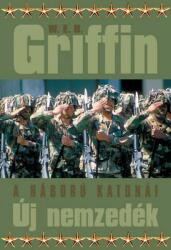 W. E. B. Griffin - Új nemzedék (A háború katonái 7. ) Antikvár (ISBN: 9789639437920)