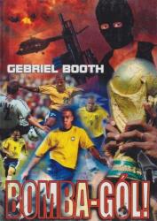 Gebriel Booth - Bomba-gól! - Antikvár (ISBN: 9789639117860)