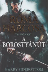 Harry Sidebottom - A Borostyánút (ISBN: 9789634262701)