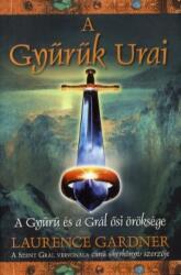 Laurence Gardner - A ? Gyűrűk Urai - A Gyűrű és a Grál ősi öröksége Jó állapotú szépséghibás (ISBN: 9789634260257)