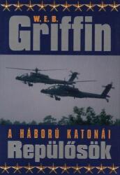 W. E. B. Griffin - Repülősök (A háború katonái 8. ) - Jó állapotú antikvár (ISBN: 9789634250074)