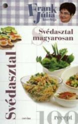 Frank Júlia: Svédasztal ? magyarosan Jó állapotú tárolássérült (ISBN: 9789631357745)