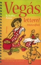 Schiffer Anna: Vegás lettem! … muszájból (ISBN: 9789631358285)