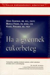 Denis Daneman · Marcia Frank · Kusiel Perlman: Ha ? a gyermek cukorbeteg Antikvár (ISBN: 9789639329904)