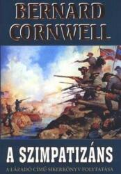 Bernard Cornwell: A szimpatizáns Jó állapotú antikvár (ISBN: 9789634250913)