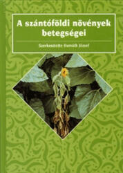 Horváth József (szerk. ): A szántóföldi növények betegségei (ISBN: 9789639121959)