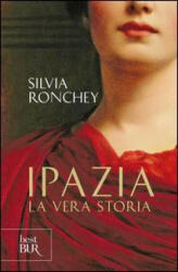 Ipazia La vera storia - Silvia Ronchey (ISBN: 9788817050975)
