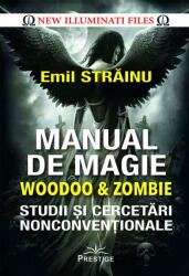 Manual de Magie Woodoo & Zombie. Studii si cercetari nonconventionale - Emil Strainu (ISBN: 9786069609583)