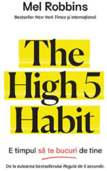 The High 5 Habit. E timpul sa te bucuri de tine - Mel Robbins (ISBN: 9786067892895)