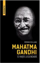 Mahatma Gandhi. O viata legendara (Biografia) - Romain Rolland (ISBN: 9789731118956)