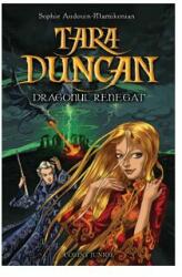 Tara Duncan - Dragonul renegat, vol IV (ISBN: 9789731282466)
