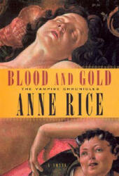 Blood and Gold - Anne Rice (ISBN: 9780679454496)