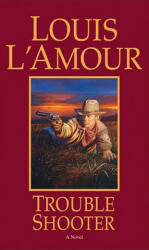 Trouble Shooter - Louis Ľamour (ISBN: 9780553571875)
