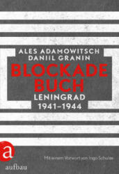 Blockadebuch - Ales Adamowitsch, Daniil Granin, Ruprecht Willnow, Helmut Ettinger (ISBN: 9783351037352)
