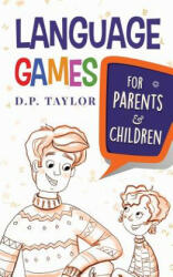 Language Games: For Parents and Children - David P Taylor (ISBN: 9781548878481)