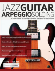 Jazz Guitar Arpeggio Soloing - Joseph Alexander (ISBN: 9781789333749)