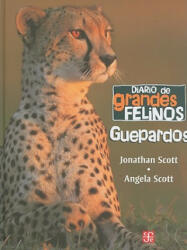 Guepardos - Jonathan Scott, Angela Scott, Abdiel Macias Arvizu (ISBN: 9786071601704)