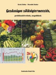 Gazdaságos zöldségtermesztés - problémafelvetések, megoldások (ISBN: 9789639935389)