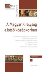 A Magyar Királyság a késő középkorban (2021)