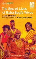 Secret Lives of Baba Segi's Wives - Rotimi Babatunde, Lola Shoneyin (ISBN: 9781786825513)