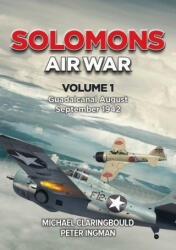 Solomons Air War Volume 1 - Peter Ingman (ISBN: 9780645246933)