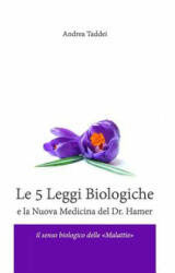 5 Leggi Biologiche e la Nuova Medicina del Dr. Hamer - Andrea Taddei (ISBN: 9788890976988)