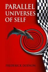 Parallel Universes of Self - Frederick Dodson (ISBN: 9781546841432)