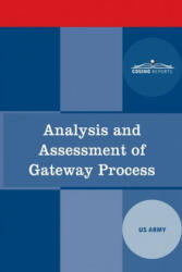 Analysis and Assessment of Gateway Process - The Us Army (ISBN: 9781646794997)