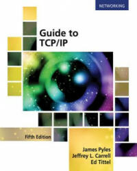 Guide to TCP/IP - Ed Tittel, Jeffrey Carrell, James Pyles (ISBN: 9781305946958)