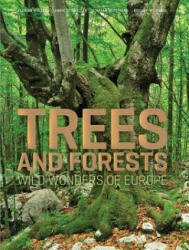 Trees and Forests: Wild Wonders of Europe - Annik Schnitzler (ISBN: 9781419700798)