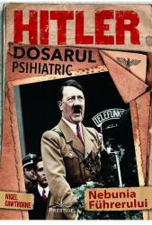 Hitler. Dosarul psihiatric (ISBN: 9786069609545)