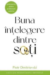 Buna intelegere dintre soti. Ghid practic pentru problemele cuplului - Piotr Dmitrievski (ISBN: 9789731368467)