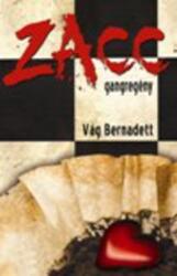 Vág Bernadett: Zacc ? - Gangregény Jó állapotú antikvár (ISBN: 9789639887350)