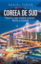Coreea de Sud. Povestea unui fenomen economic, politic și cultural (ISBN: 9786060880349)