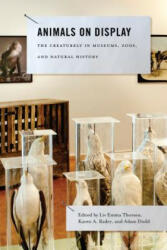 Animals on Display - Liv Emma Thorsen, Karen A. Rader, Adam Dodd (ISBN: 9780271060712)