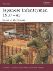 Japanese Infantryman, 1937-45 - Gordon L. Rottman (ISBN: 9781841768182)
