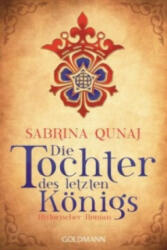 Die Tochter des letzten Königs - Sabrina Qunaj (ISBN: 9783442479887)