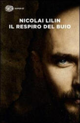Il respiro del buio - Nicolai Lilin (ISBN: 9788806222031)