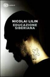 Educazione siberiana - Nicolai Lilin (ISBN: 9788806219581)