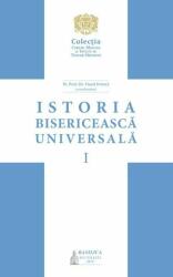 Istoria bisericeasca universala: De la intemeierea Bisericii pana la anul 1054, Volumul 1 (Editia 2) - Pr. Prof. Dr. Viorel Ionita (ISBN: 9786062904487)