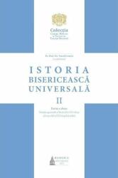 Istoria bisericeasca universala, Volumul 2 Partea a doua. Situatia generala a Bisericilor Ortodoxe din secolul al 11-lea pana astazi - Pr. Prof. Dr. Viorel Ionita (ISBN: 9786062904289)