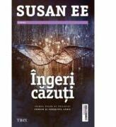 Ingeri cazuti - Susan Ee. Primul volum al trilogiei Penryn si Sfarsitul lumii (ISBN: 9786067196344)