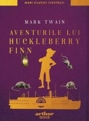 Aventurile lui Huckleberry Finn | Mari clasici ilustrați (ISBN: 9786060864639)