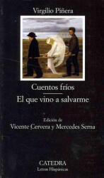 Cuentos fríos ; El que vino a salvarme - VIRGILIO PIÑERA (ISBN: 9788437624969)